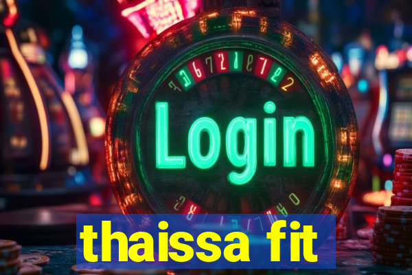 thaissa fit